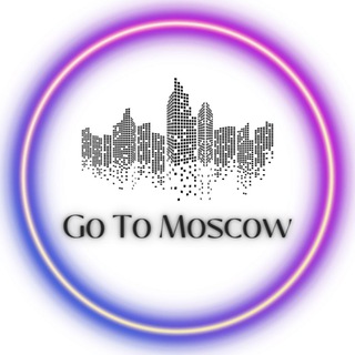 GO TO MOSCOW 🌆