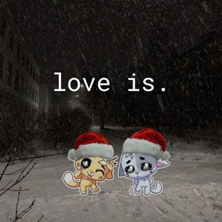 Love is..