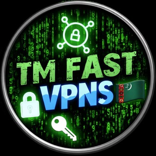 TM FAST VPNS 🇹🇲