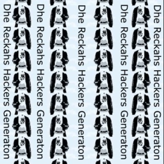 Dhe ReckahsHackers Generation