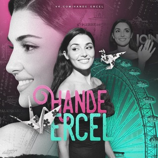 Ханде Эрчел ›› Hande Erçel