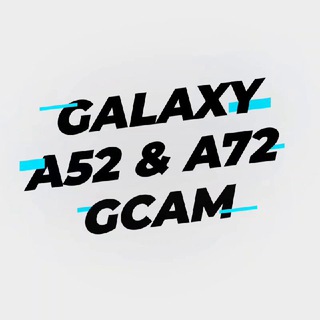 📷 Galaxy Gcam • A52 - A72