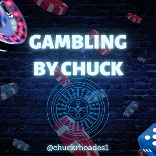 Gambling By Chuck 🚀