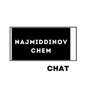 ɴᴀᴊᴍɪᴅᴅɪɴᴏᴠ сʜᴇᴍ ᴄʜᴀᴛ 📚