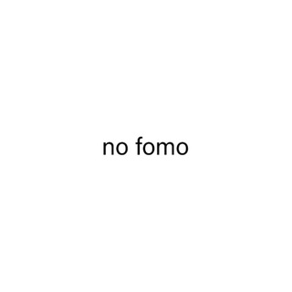 NO FOMO