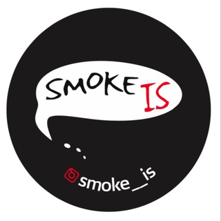 SMOKE IS