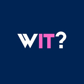 WIT?